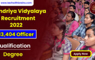 Kendriya Vidyalaya Notification 2022 – Opening for 13,404 Teaching & Non-Teaching Posts | Apply Online